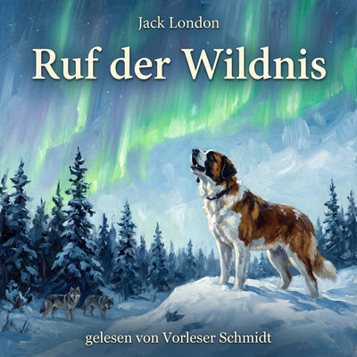 Ruf der Wildnis – Hörbuch (ungekürzt)
