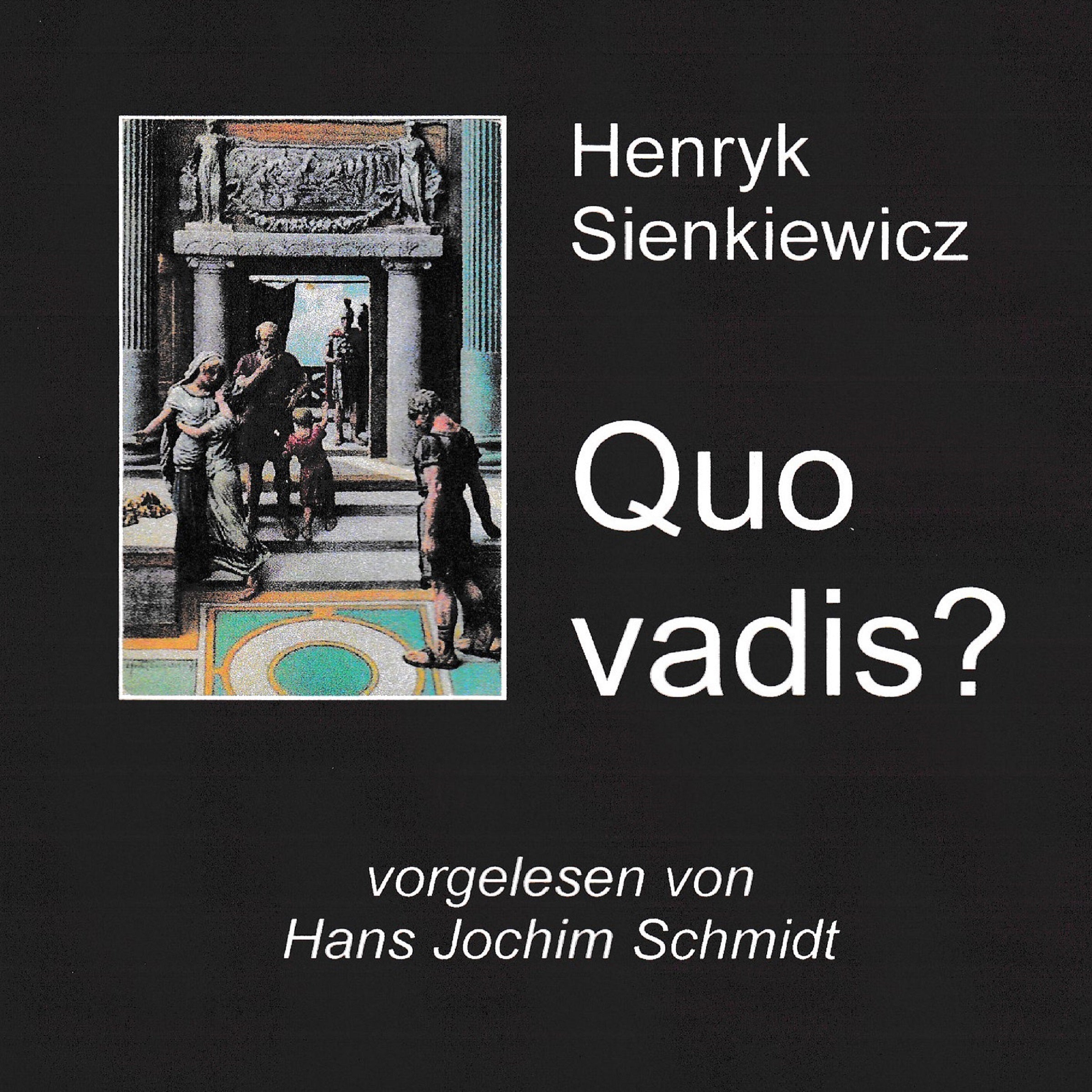 Hörbuch-Cover: Quo vadis? von Henryk Sienkiewicz, gelesen von Hans Jochim Schmidt