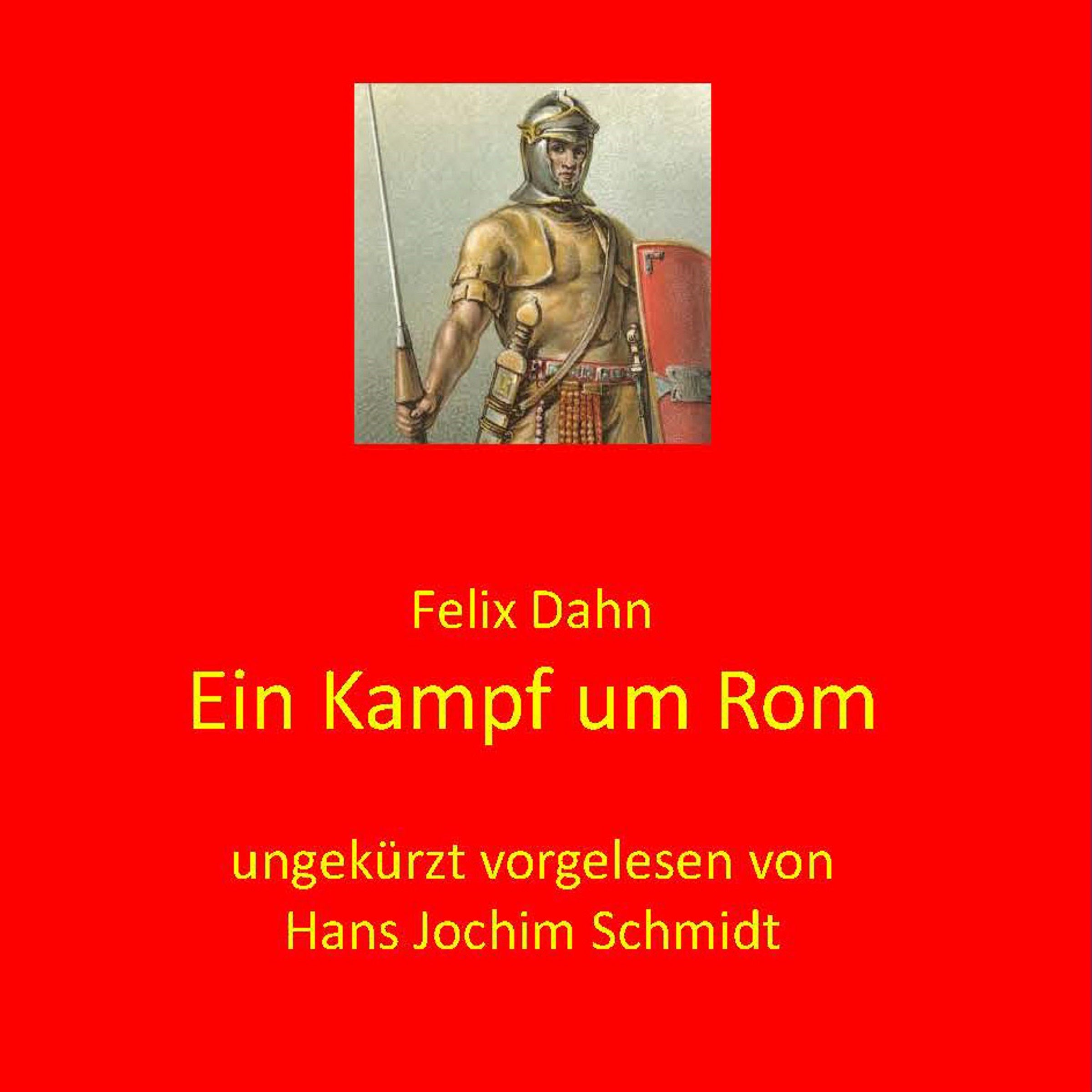 Hörbuch-Cover: Ein Kampf um Rom von Felix Dahn, gelesen von Hans Jochim Schmidt